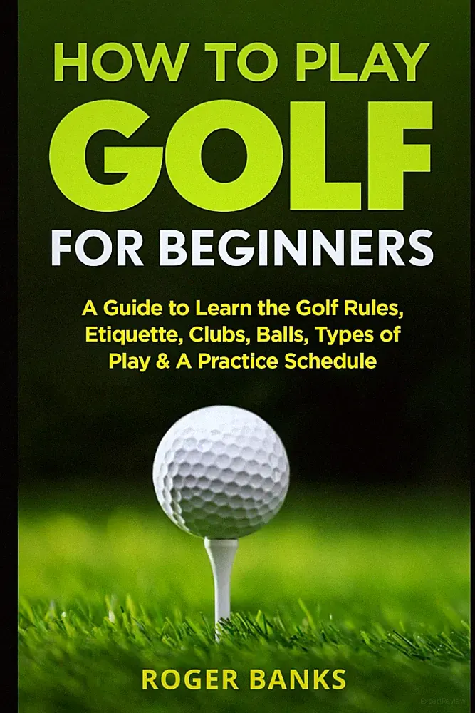 How to Play Golf For Beginners: A Guide to Learn the Golf Rules, Etiquette,...